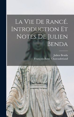 Cover image for La vie de Rance. Introduction et Notes de Julien Benda