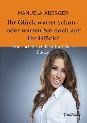 Cover image for Ihr Gluck Wartet Schon - Oder Warten Sie Noch Auf Ihr Gluck?