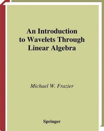 Cover image for An Introduction to Wavelets Through Linear Algebra