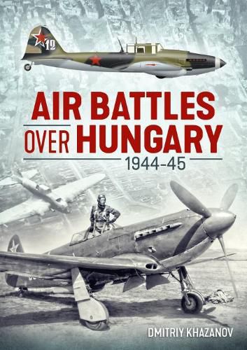 Cover image for Air Battles Over Hungary 1944-45