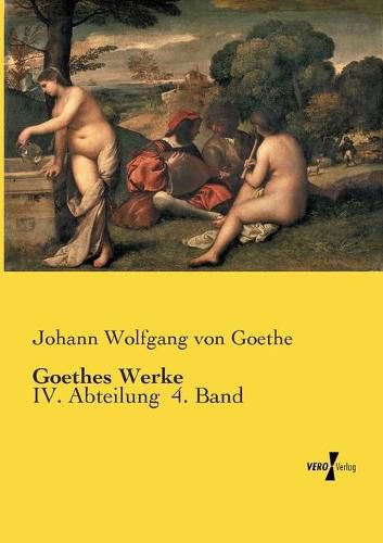 Cover image for Goethes Werke: IV. Abteilung 4. Band