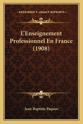 L'Enseignement Professionnel En France (1908)