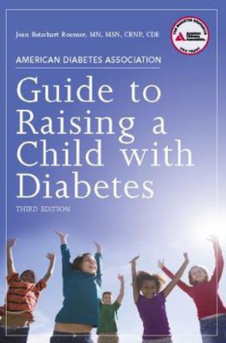 Cover image for American Diabetes Association Guide to Raising a Child with Diabetes