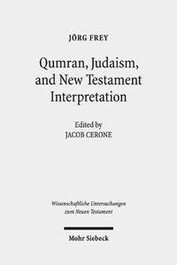 Cover image for Qumran, Early Judaism, and New Testament Interpretation: Kleine Schriften III