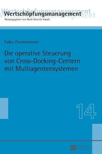 Cover image for Die Operative Steuerung Von Cross-Docking-Centern Mit Multiagentensystemen