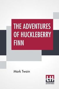 Cover image for The Adventures Of Huckleberry Finn: (Tom Sawyer'S Comrade)