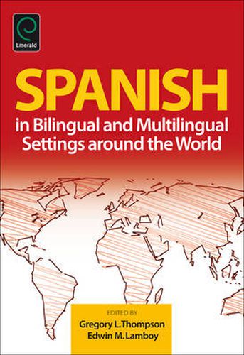 Spanish in Bilingual and Multilingual Settings around the World