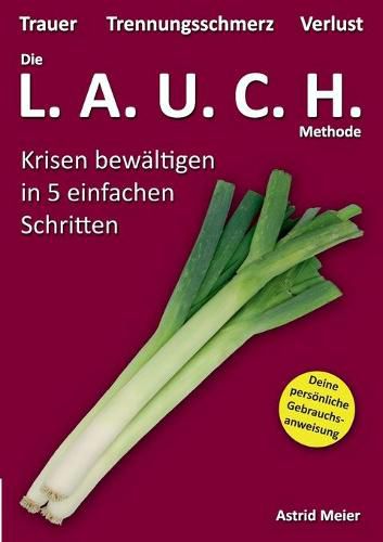 Cover image for Die LAUCH-Methode: Krisen bewaltigen in 5 einfachen Schritten