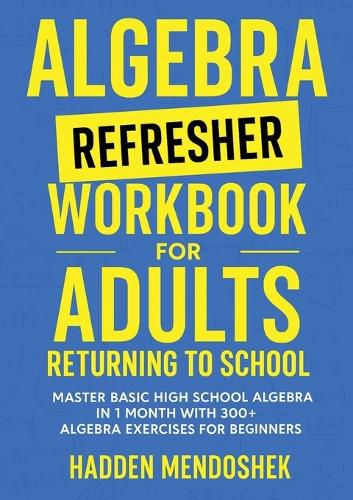 Cover image for Algebra Refresher Workbook for Adults Returning to School