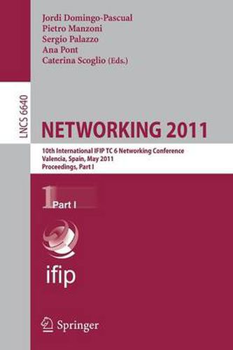 Cover image for NETWORKING 2011: 10th International IFIP TC 6 Networking Conference, Valencia, Spain, May 9-13, 2011, Proceedings, Part I