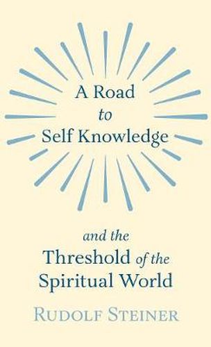 Cover image for A Road to Self Knowledge and the Threshold of the Spiritual World