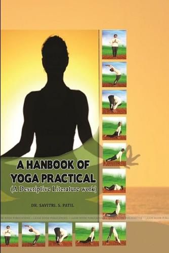 Cover image for A HANBOOK OF YOGA PRACTICAL (A Descriptive Literature work)