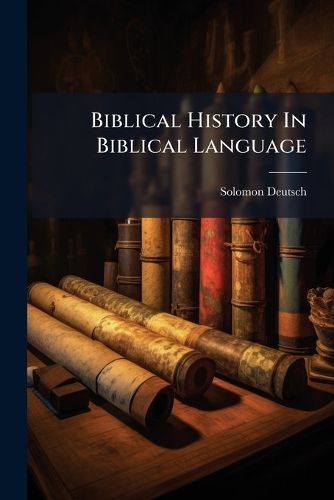 Cover image for Biblical History in Biblical Language: Joshua, Ruth, and Samuel