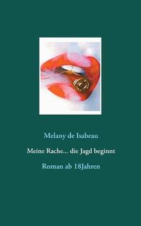 Cover image for Meine Rache... die Jagd beginnt: Roman ab 18Jahren