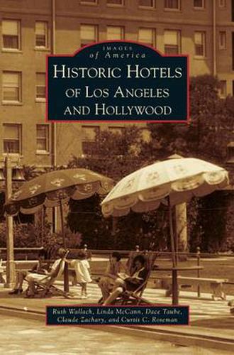 Cover image for Historic Hotels of Los Angeles and Hollywood