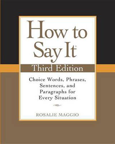 Cover image for How to Say It, Third Edition: Choice Words, Phrases, Sentences, and Paragraphs for Every Situation