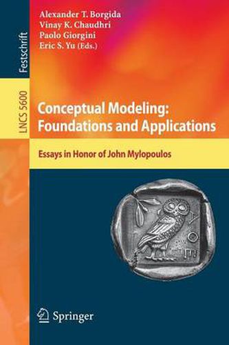 Cover image for Conceptual Modeling: Foundations and Applications: Essays in Honor of John Mylopoulos