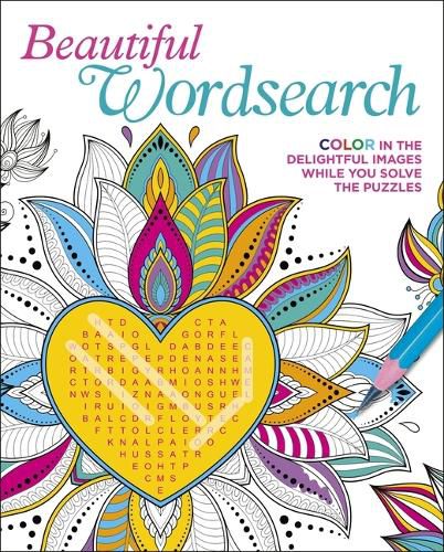 Cover image for Beautiful Wordsearch: Color in the Delightful Images While You Solve the Puzzles