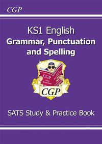 Cover image for KS1 English SATS Grammar, Punctuation & Spelling Study & Practice Book