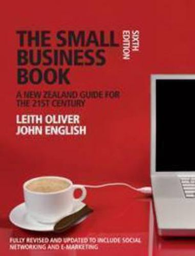 Cover image for The Small Business Book: A New Zealand guide for the 21st century