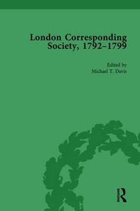 Cover image for The London Corresponding Society, 1792-1799 Vol 1