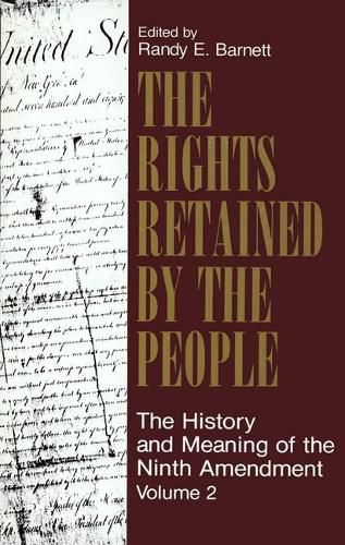 Cover image for The Rights Retained by the People: The Ninth Amendment and Constitutional Interpretation