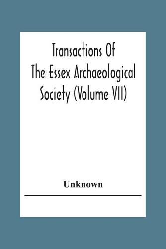 Cover image for Transactions Of The Essex Archaeological Society (Volume Vii)