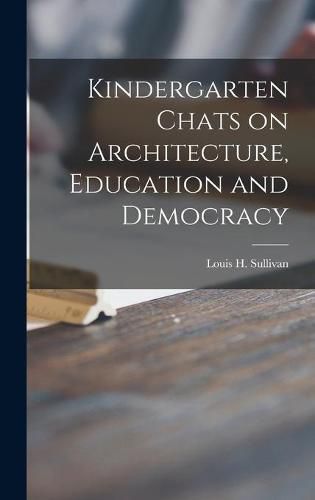 Cover image for Kindergarten Chats on Architecture, Education and Democracy