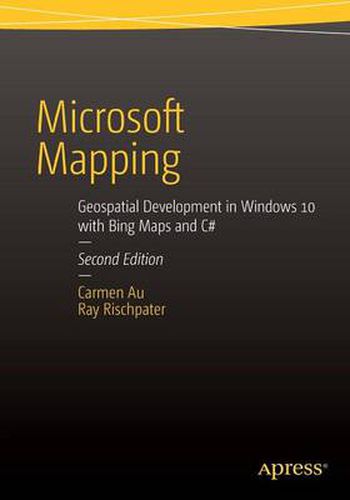 Cover image for Microsoft Mapping Second Edition: Geospatial Development in Windows 10 with Bing Maps and C#