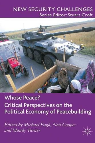 Cover image for Whose Peace? Critical Perspectives on the Political Economy of Peacebuilding