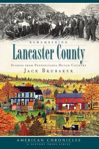 Cover image for Remembering Lancaster County: Stories from Pennsylvania Dutch Country