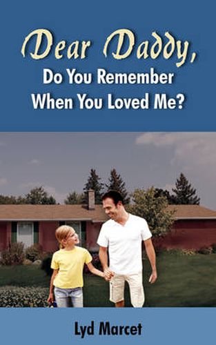 Cover image for Dear Daddy, Do You Remember When You Loved Me?