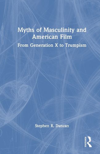 Cover image for Myths of Masculinity and American Film