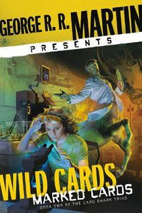 Cover image for George R. R. Martin Presents Wild Cards: Marked Cards