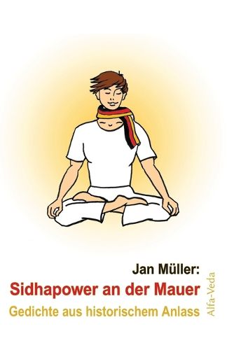 Cover image for Sidhapower an der Mauer: Gedichte aus historischem Anlass