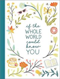Cover image for If the Whole World Could Know You