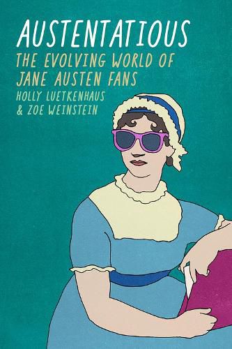 Cover image for Austentatious: The Evolving World of Jane Austen Fans