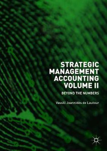 Strategic Management Accounting, Volume II: Beyond the Numbers