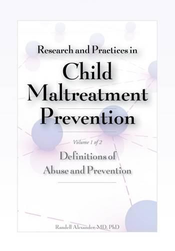 Cover image for Research and Practices in Child Maltreatment Prevention: Volume 1, Definitions of Abuse and Prevention