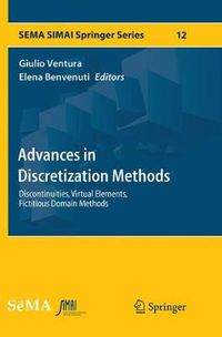 Cover image for Advances in Discretization Methods: Discontinuities, Virtual Elements, Fictitious Domain Methods