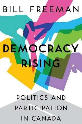 Democracy Rising: Politics and Participation in Canada