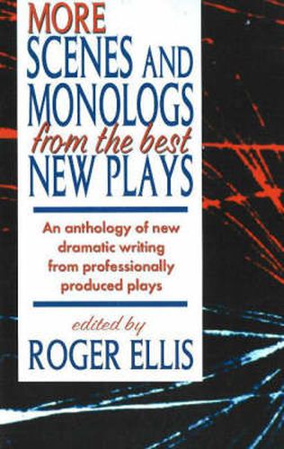 Cover image for More Scenes & Monologs from the Best New Plays: An Anthology of New Dramatic Writing from Professionally-Produced Plays