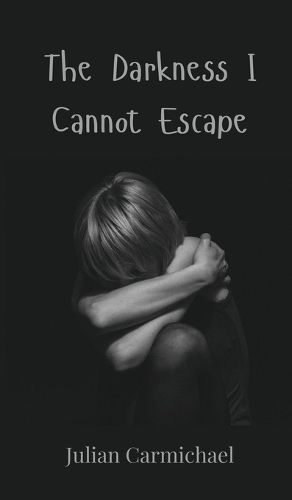 Cover image for The Darkness I Cannot Escape