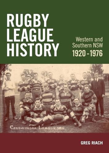 Cover image for Rugby League History Western and Southern NSW 1920-1976