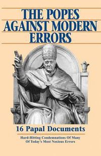 Cover image for Popes Against Modern Errors: 16 Famous Papal Documents