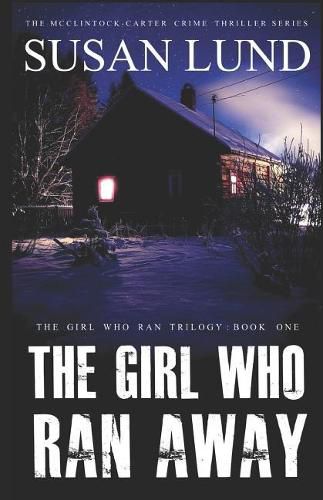 Cover image for The Girl Who Ran Away: The McClintock-Carter Crime Thriller Series