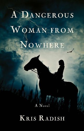 Cover image for A Dangerous Woman from Nowhere: A Novel