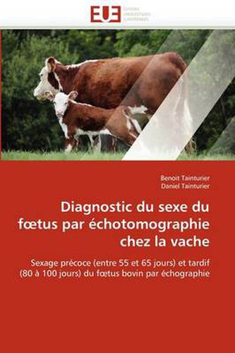 Cover image for Diagnostic Du Sexe Du F Tus Par Chotomographie Chez La Vache