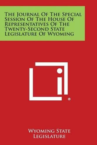 Cover image for The Journal of the Special Session of the House of Representatives of the Twenty-Second State Legislature of Wyoming