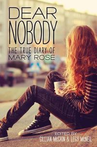 Cover image for Dear Nobody: The True Diary of Mary Rose